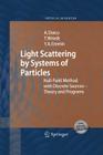 Light Scattering by Systems of Particles: Null-Field Method with Discrete Sources: Theory and Programs By Adrian Doicu, Thomas Wriedt, Yuri A. Eremin Cover Image