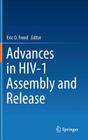 Advances in Hiv-1 Assembly and Release By Eric O. Freed (Editor) Cover Image
