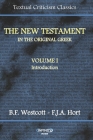 The New Testament in the Original Greek: Volume I - Introduction By F. J. a. Hort, B. F. Westcott Cover Image