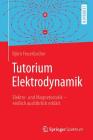 Tutorium Elektrodynamik: Elektro- Und Magnetostatik - Endlich Ausführlich Erklärt By Björn Feuerbacher, Wolfgang Zettlmeier (Illustrator) Cover Image