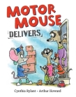 Motor Mouse Delivers (Motor Mouse Books) By Cynthia Rylant, Arthur Howard (Illustrator) Cover Image