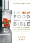 The New Food Processor Bible (Bible (Whitecap)) By Norene Gilletz Cover Image