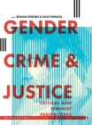 Gender, Crime, and Justice: Critical and Feminist Perspectives By Rosalva Resendiz (Editor), Lucas Espinoza (Editor) Cover Image