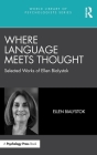 Where Language Meets Thought: Selected Works of Ellen Bialystok (World Library of Psychologists) By Ellen Bialystok Cover Image