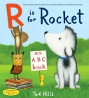 R Is for Rocket: An ABC Book By Tad Hills, Tad Hills (Illustrator) Cover Image