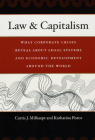 Law & Capitalism: What Corporate Crises Reveal about Legal Systems and Economic Development around the World By Curtis J. Milhaupt, Katharina Pistor Cover Image