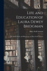 Life and Education of Laura Dewey Bridgman: the Deaf, Dumb, and Blind Girl / by Mary Swift Lamson. Cover Image