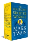 The Collected Shorter Works of Mark Twain: A Library of America Boxed Set By Mark Twain, Louis J. Budd (Editor) Cover Image