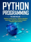 Python Programming: 4 Books in 1: Python Crash Course + Python Machine Learning + Python for Data Analysis+ Python Data Science Cover Image