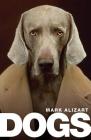 Dogs: A Philosophical Guide to Our Best Friends By Mark Alizart Cover Image