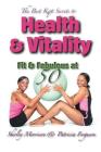 The Best Kept Secrets to Health & Vitality (Fit & Fabulous at 50) By Shirley Morrison, Patricia Ferguson Cover Image
