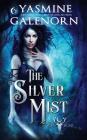 The Silver Mist (Wild Hunt #6) By Yasmine Galenorn Cover Image
