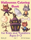 Halloween Coloring Book for Kids and Toddlers Ages 1-3: Toddler Coloring Books Ages 1-3 Halloween By Bilal Jd Cover Image