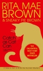 Catch as Cat Can: A Mrs. Murphy Mystery Cover Image