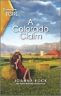 A Colorado Claim: A Western Inheritance Romance By Joanne Rock Cover Image