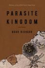 Parasite Kingdom (Tenth Gate Prize) By Brad Richard Cover Image