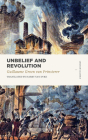 Unbelief and Revolution (Lexham Classics) By Groen Van Prinsterer, Harry Van Dyke (Translator) Cover Image