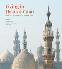 Living in Historic Cairo: Past and Present in an Islamic City (Institute of Ismaili Studies) Cover Image