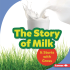 The Story of Milk: It Starts with Grass (Step by Step) Cover Image