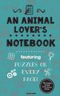 An Animal Lover's Notebook: Featuring 100 puzzles Cover Image
