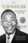 The Seminarian: Martin Luther King Jr. Comes of Age Cover Image