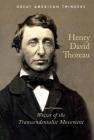 Henry David Thoreau: Writer of the Transcendentalist Movement (Great American Thinkers) By Andrew Coddington Cover Image