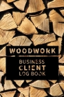 Woodwork Business Client Log Book: Customer Information Keeper, Personal Client Record & Organize Book Index A-Z for Names By Basic Notebooks Cover Image