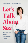 Let's Talk about Sex: Real Stories from a Therapist's Office Cover Image