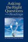 Asking the Right Questions with Readings: A Guide to Critical Thinking By M. Browne, Stuart Keeley Cover Image