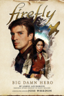 Firefly - Big Damn Hero By James Lovegrove, Nancy Holder Cover Image