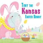 Tiny the Kansas Easter Bunny (Tiny the Easter Bunny) By Eric James Cover Image