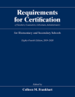 Requirements for Certification of Teachers, Counselors, Librarians, Administrators for Elementary and Secondary Schools, Eighty-Fourth Edition, 2019-2020 (Requirements for Certification for Elementary Schools, Secondary Schools, Junior Colleges) By Colleen M. Frankhart (Editor) Cover Image
