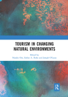Tourism in Changing Natural Environments By Natalie Ooi (Editor), Esther A. Duke (Editor), Joseph O'Leary (Editor) Cover Image