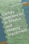Dietary Deficiencies in Tinnitus and Hearing Impairment Cover Image