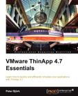 VMware ThinApp 4.7 Essentials By Peter Bjork, Peter Bj Rk Cover Image
