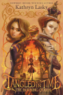 Tangled in Time 2: The Burning Queen By Kathryn Lasky Cover Image