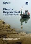 Disaster Displacement in Asia and the Pacific: A Business Case for Investment in Prevention and Solutions By Asian Development Bank Cover Image