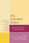 The Embodied Subject: Minding the Body in Psychoanalysis (Psychological Issues #68) Cover Image