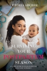 Surviving Your Postpartum Season: A 60 Day Guide to Walk with you and your Newborn By Victoria Archer Cover Image
