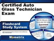 Certified Auto Glass Technician Exam Flashcard Study System: Cagt Test Practice Questions & Review for the Certified Auto Glass Technician Exam Cover Image