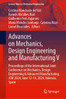Advances on Mechanics, Design Engineering and Manufacturing V: Proceedings of the International Joint Conference on Mechanics, Design Engineering & Ad (Lecture Notes in Mechanical Engineering) By Cristina Manchado del Val (Editor), Ramón Miralbes Buil (Editor), Guillermo Peris Fajarnés (Editor) Cover Image