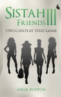 Sistah Friends III: Two Can Play That Game Cover Image