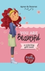You Are Beautiful: A coloring gift book Cover Image