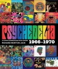 Psychedelia: 101 Iconic Underground Rock Albums, 1966-1970 By Richard Morton Jack Cover Image