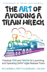 The ART of Avoiding a Train Wreck: Practical Tips and Tricks for Launching and Operating SAFe Agile Release Trains Cover Image