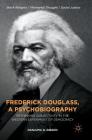 Frederick Douglass, a Psychobiography: Rethinking Subjectivity in the Western Experiment of Democracy (Black Religion/Womanist Thought/Social Justice) By Danjuma G. Gibson Cover Image