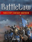 BattleLaw: Tabletop Fantasy Mayhem By Game Gas Cover Image