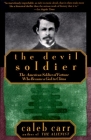 The Devil Soldier: The American Soldier of Fortune Who Became a God in China By Caleb Carr Cover Image