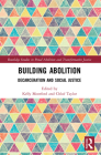 Building Abolition: Decarceration and Social Justice By Kelly Struthers Montford (Editor), Chloë Taylor (Editor) Cover Image
