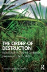 The Order of Destruction: Monoculture in Colonial Caribbean Literature, C. 1640-1800 Cover Image